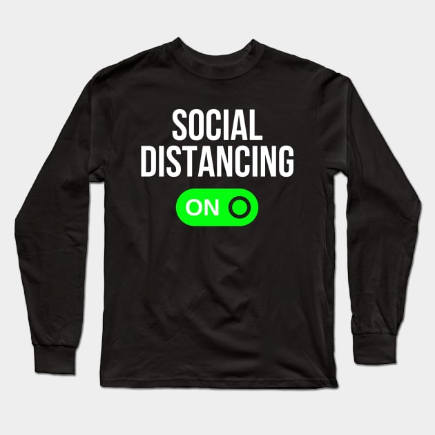 Social Distancing ON Long Sleeve T-Shirt by BBbtq